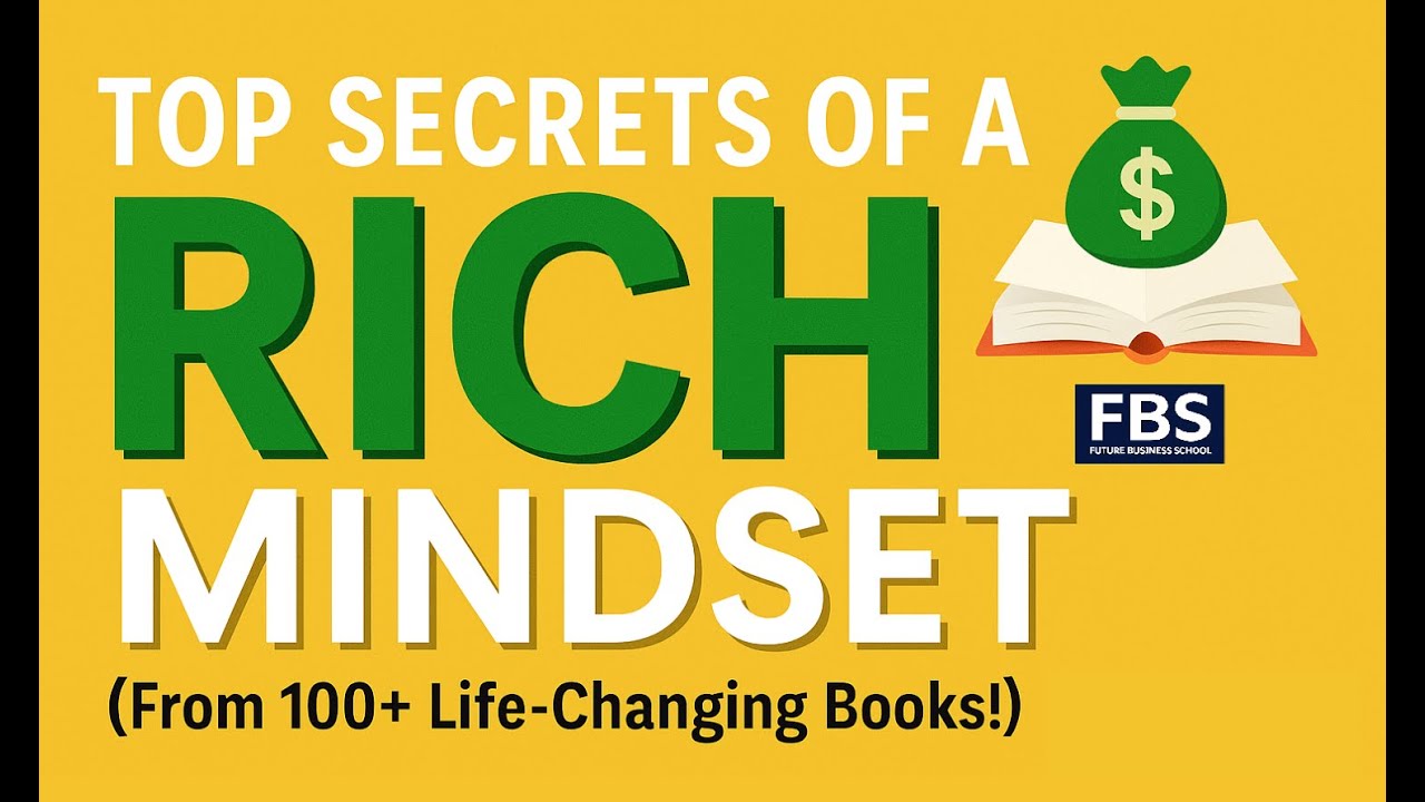 Top Secrets of a RICH Mindset (From 100+ Life-Changing Books!) | FBS | Future Business School