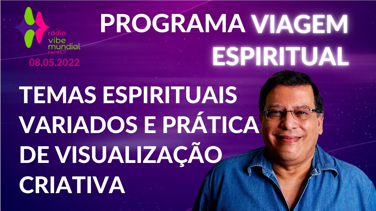 Temas Espirituais Variados e Pr&aacute;tica de Visualiza&ccedil;&atilde;o Criativa