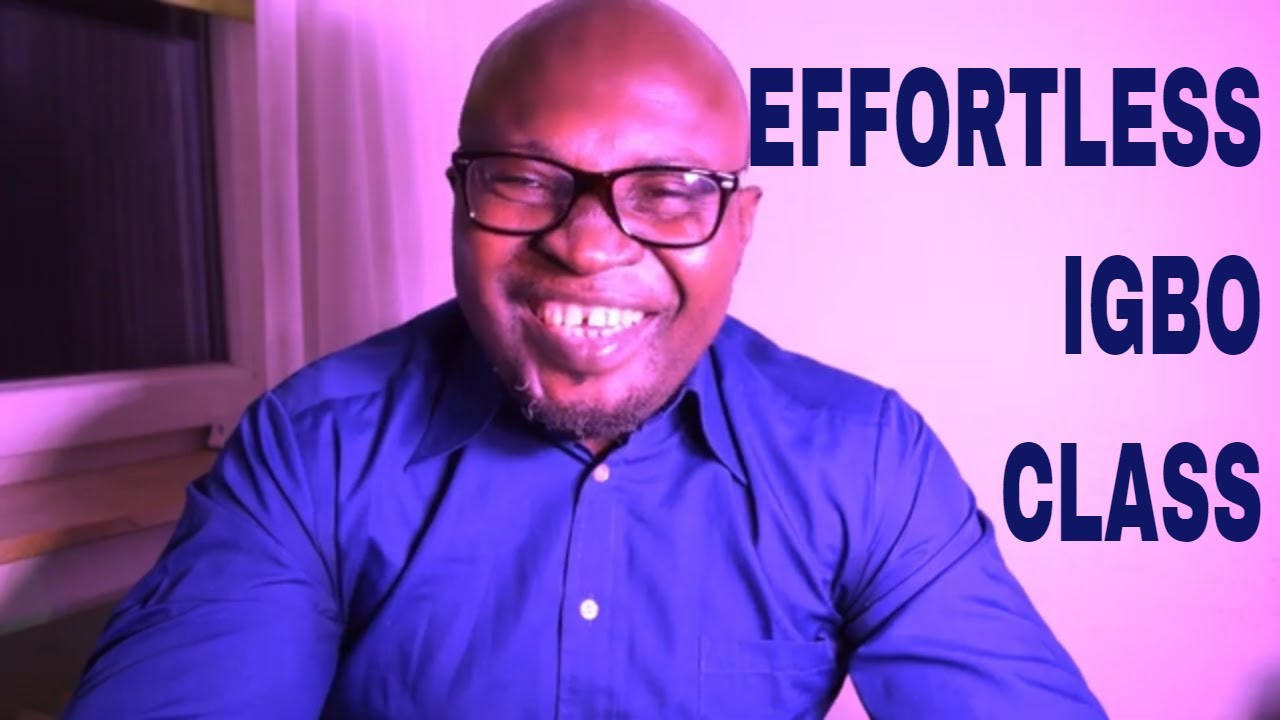 Learn Igbo Useful Everyday Words in Igbo Language. Effortless class