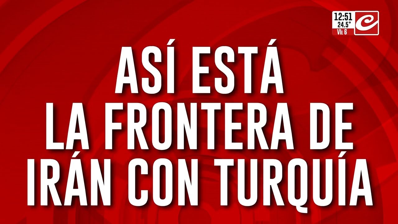 Así está la frontera de Irán con Turquía