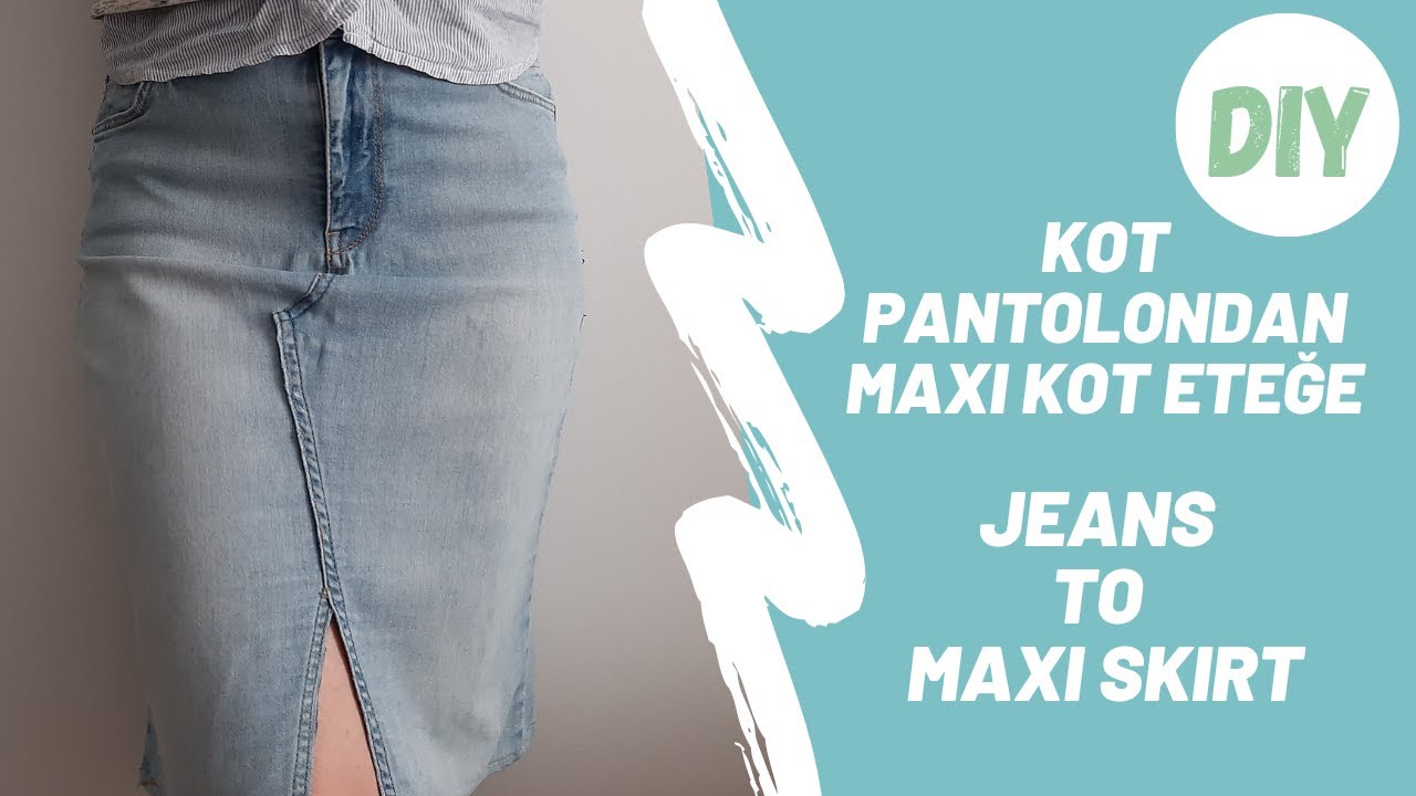 ESKİ PANTOLONDAN MAXİ ETEK YAPIMI (Eski Pantolonumuzdan Nasıl Maxi Etek Dikebiliriz?)
