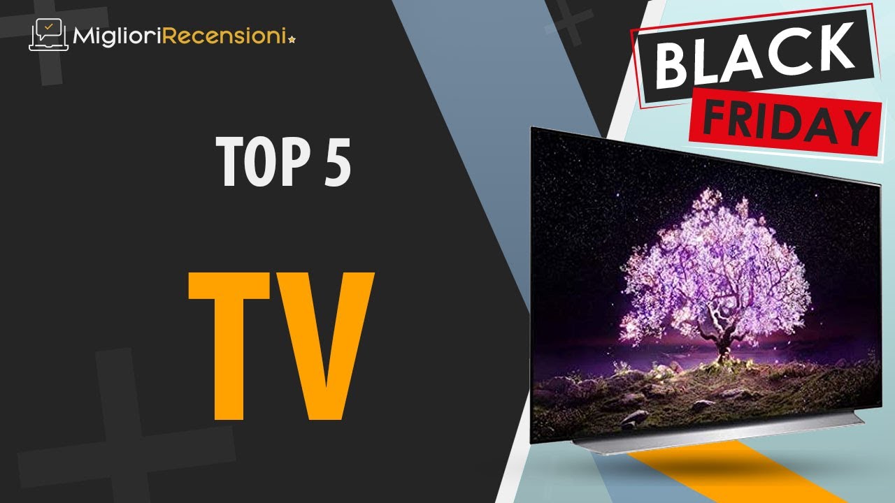 🚩 MIGLIORE TV - Black Friday 2021 (Confronto & Guida all'acquisto)