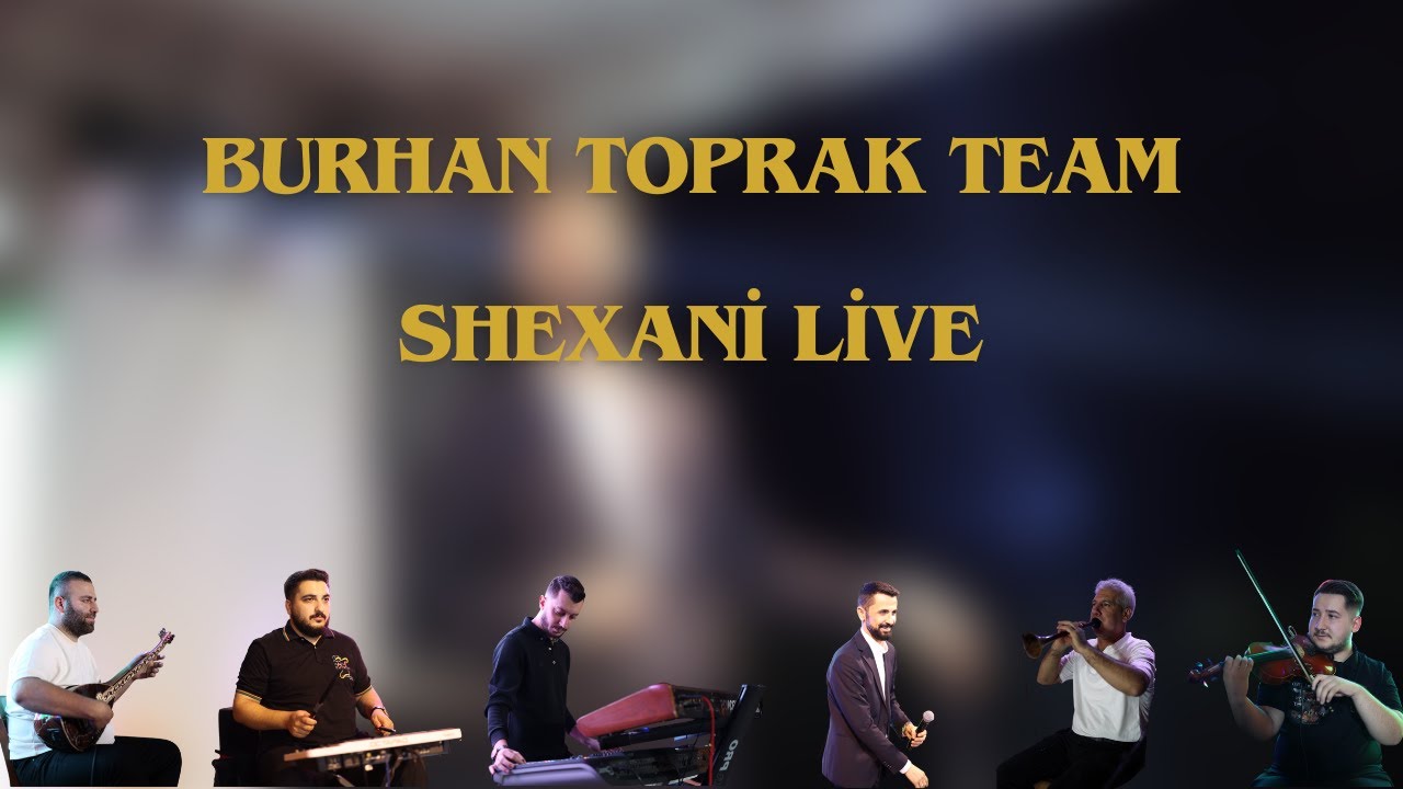 Burhan Toprak - Serdar Ala Shexani Live 2024