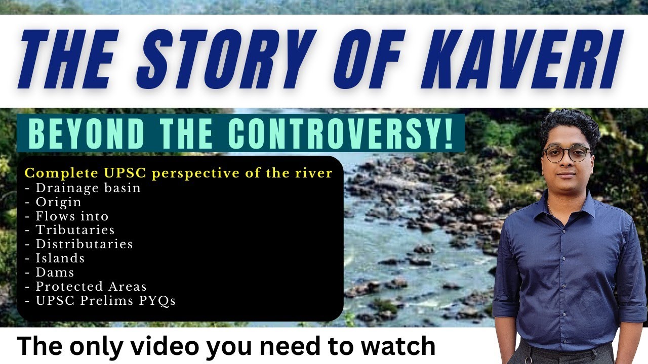 Kaveri River (Cauvery) for UPSC - All details you need; Complete Kaveri River Basin Map