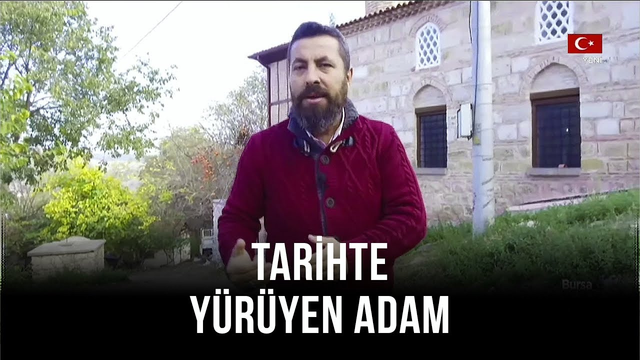 Tarihte Yürüyen Adam | Bursa-2 | 7 Aralık 2019