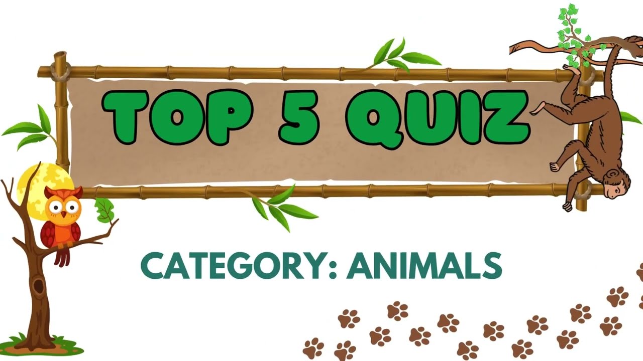 Top 5 Quiz l Category: Animals l GAMES