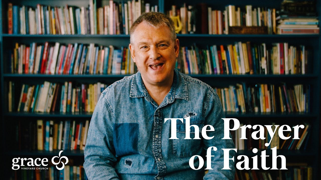 The Prayer of Faith | David MacGregor | Grace at Your Place