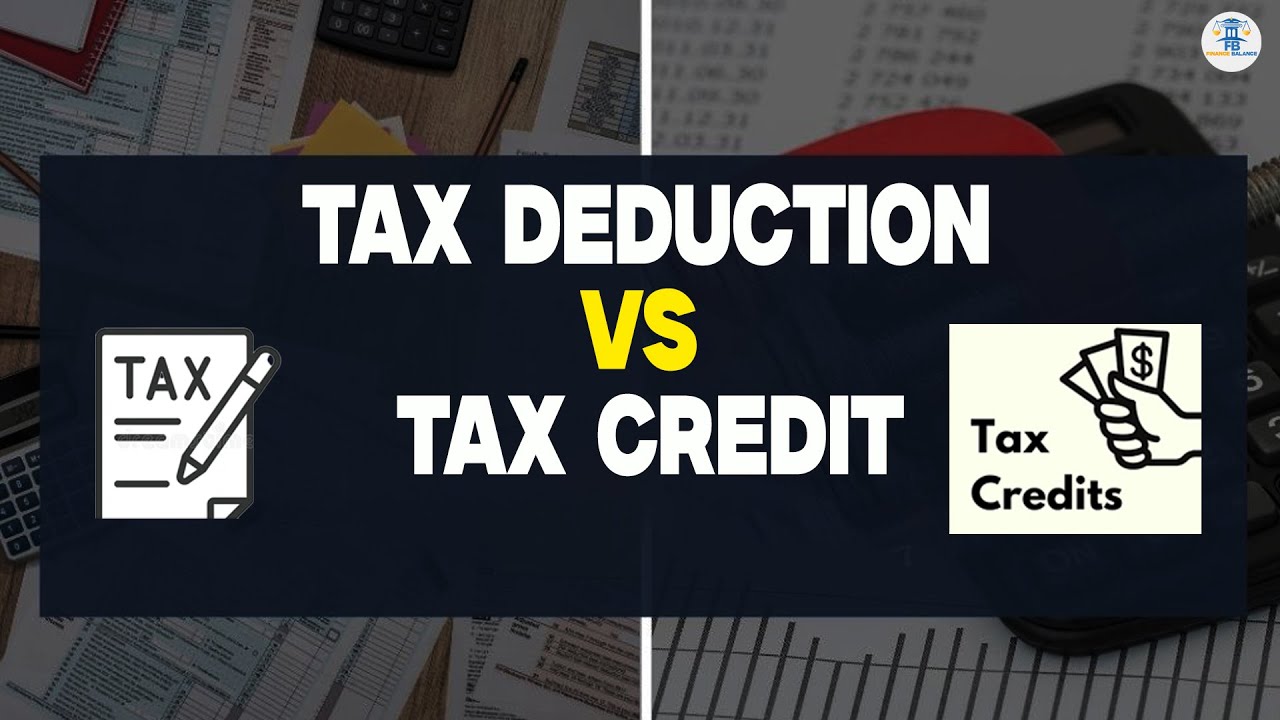 Tax Deduction vs. Tax Credit: The BIG Difference That Can Save You Thousands!