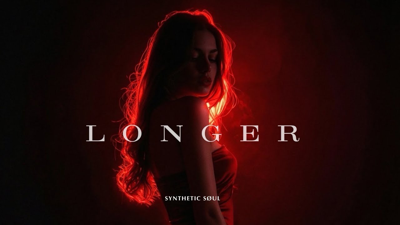 Longer - Synthetic Søul