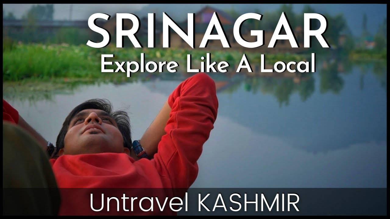 Kashmir UNTRAVELED | What It's Like To Explore Srinagar With A Local