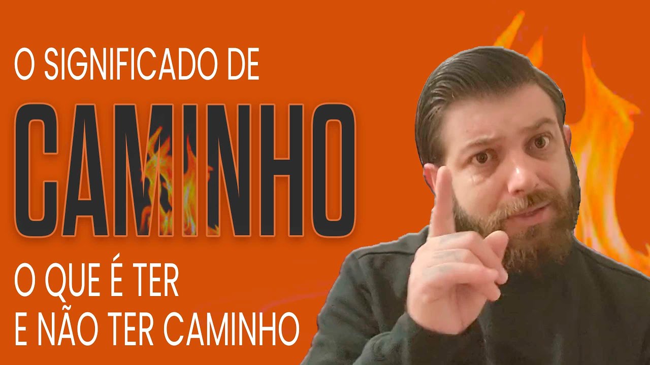 O QUE É TER E NÃO TER CAMINHOS