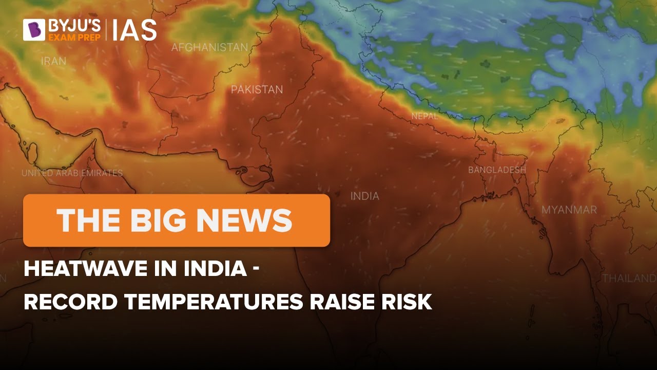 Heatwave In India - Record Temperatures Raise Risk