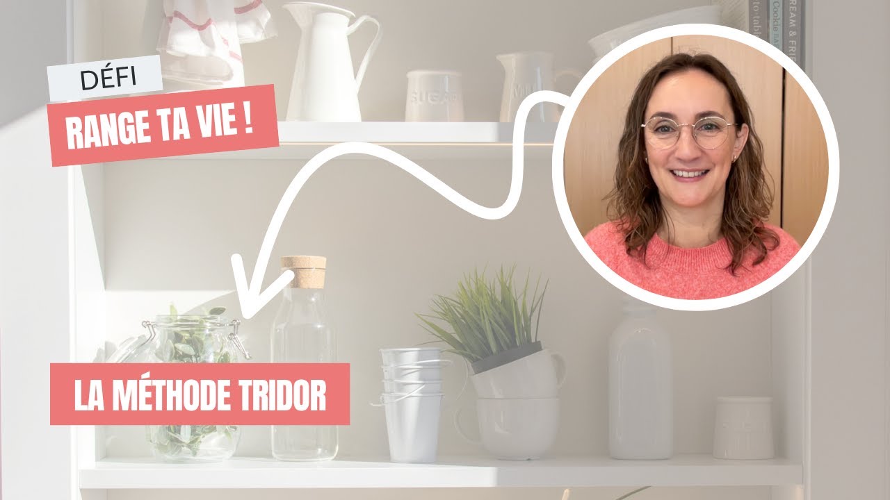 Désencombrer votre maison étape par étape – Méthode TriDOR + défi gratuit