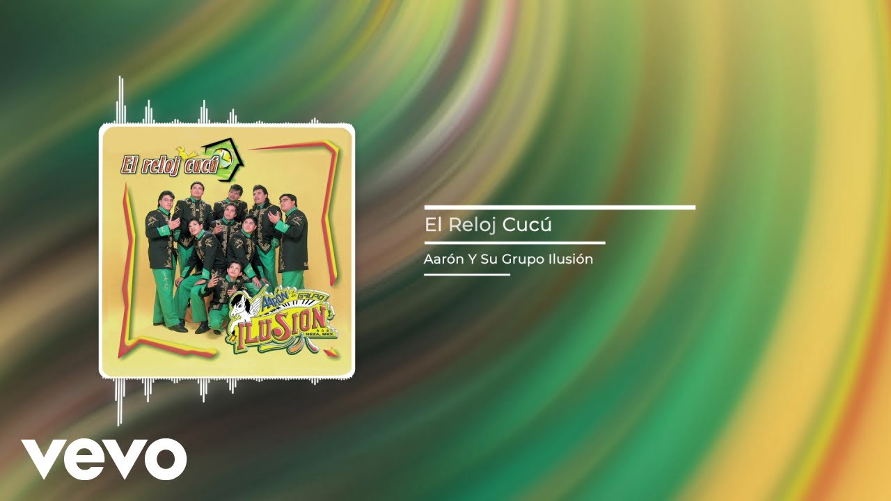 Aarón Y Su Grupo Ilusión - El Reloj Cucú (Audio)