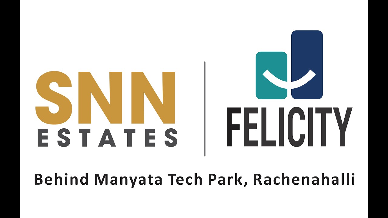 SNN Estates Felicity: Behind Manyata Tech Park, Rachenahalli | Apartments in North Bangalore |