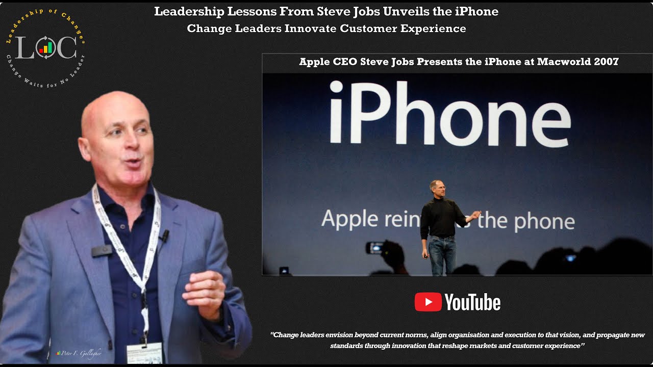 Leadership Lessons From Steve Jobs’ iPhone Unveiling - Change Leaders Innovate Customer Experience