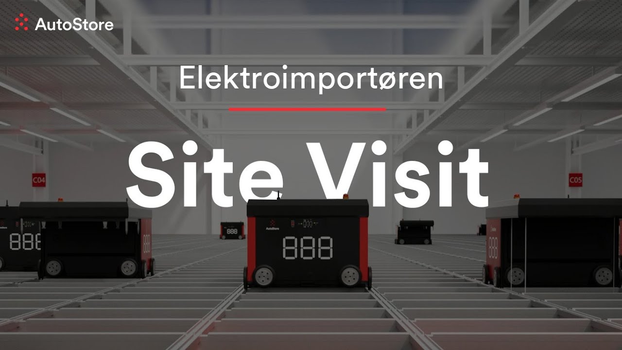 AutoStore | Site Visit | Elektroimportoren