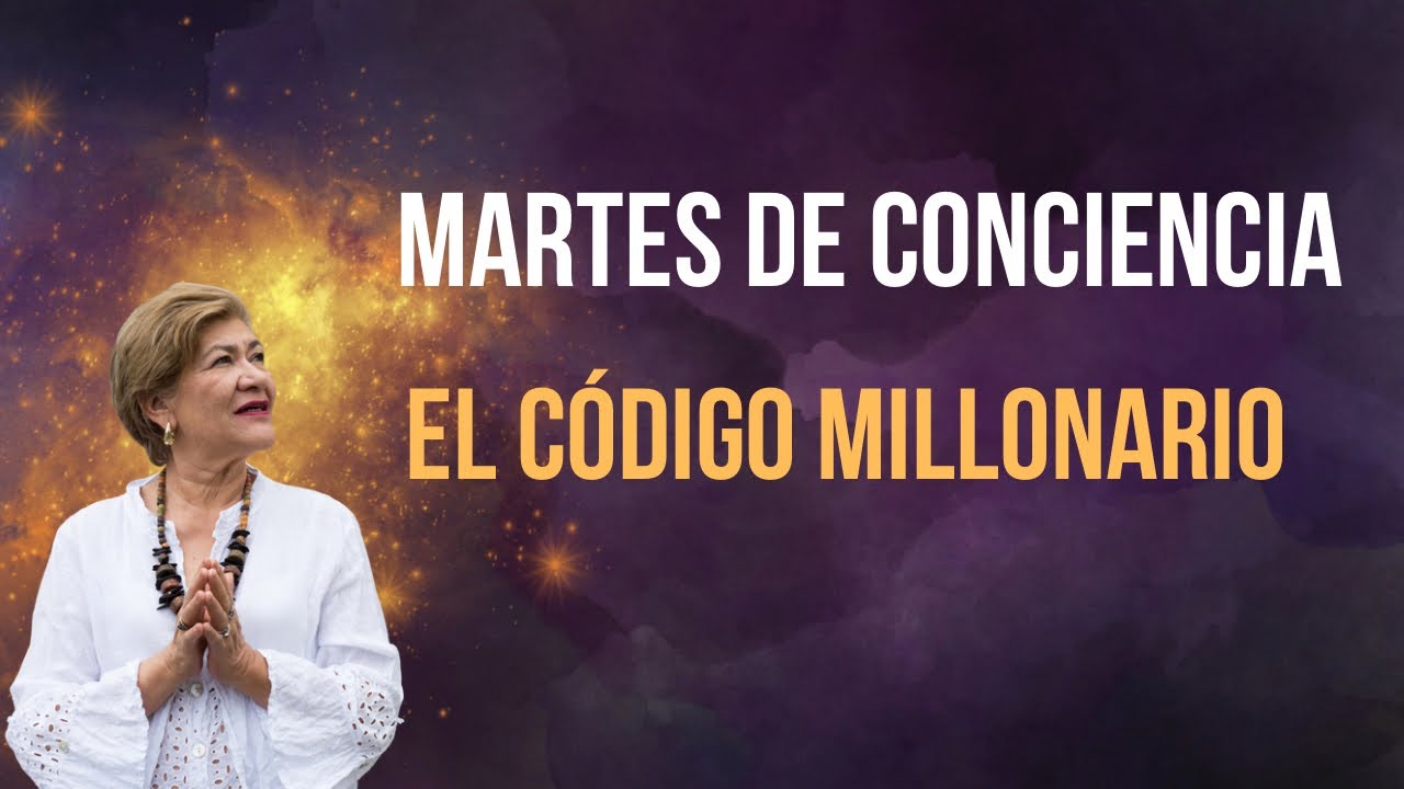 CÓDIGO MILLONARIO | MARTES DE CONCIENCIA MENTE Y ENERGÍA