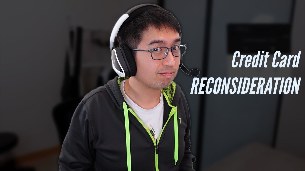 How to get approved for credit cards: Calling Reconsideration