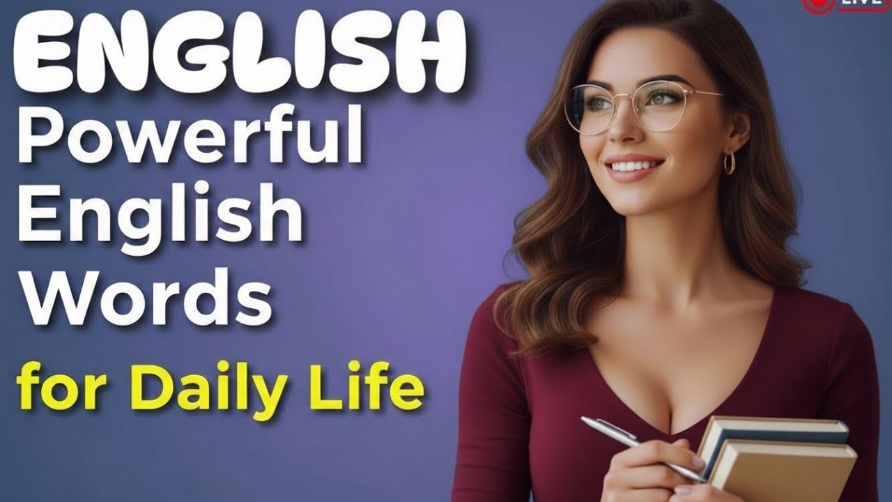 Powerful English Words for Daily Life | Speak Confidently & Naturally Every Day