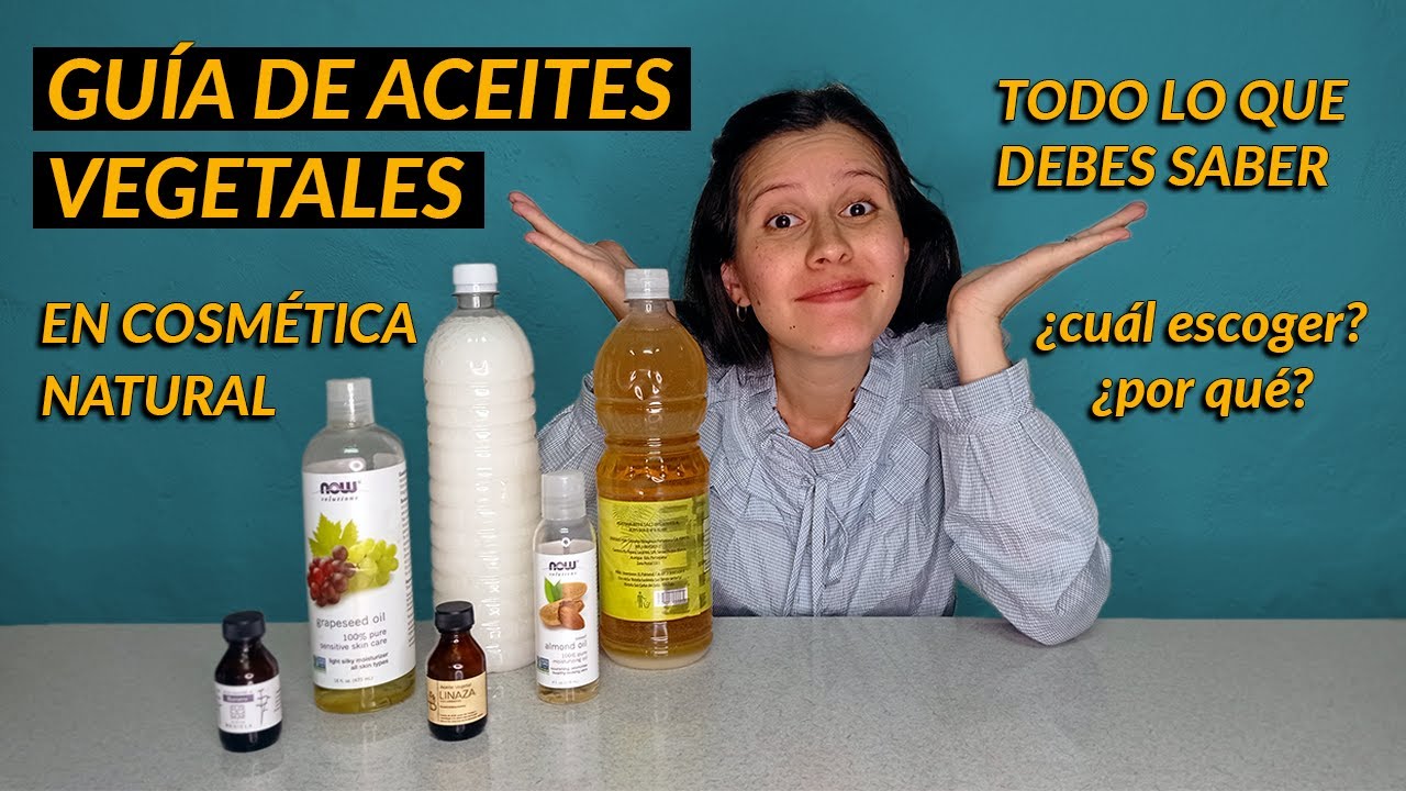 Guía completa para elegir los Aceites Vegetales en la Cosmética Natural