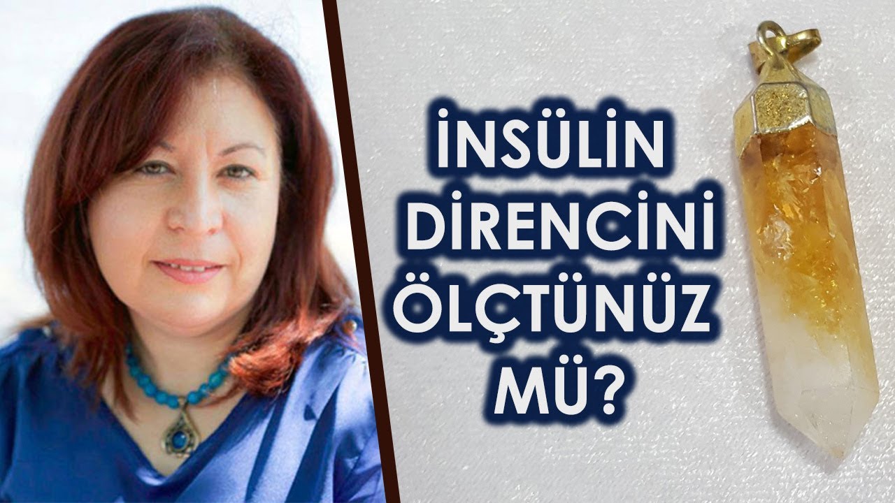 Sitrin Taşı Kararanlar Neden İns&uuml;lin Direncini &Ouml;l&ccedil;meli - Belgin Dal