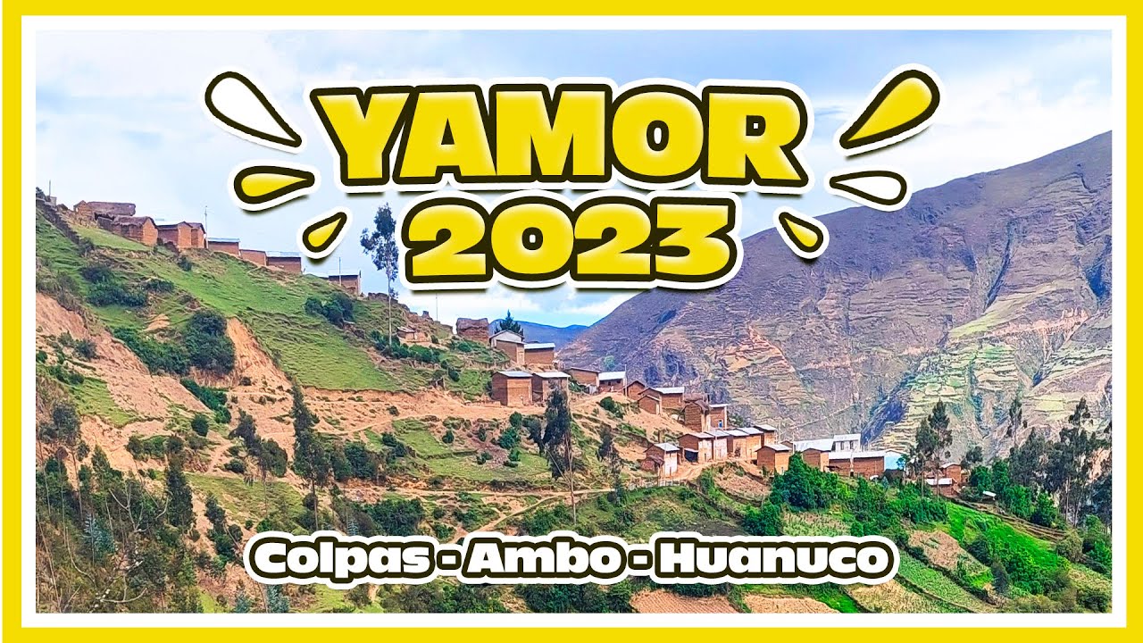 RECORRIENDO YAMOR 2023 - COLPAS-HUANUCO