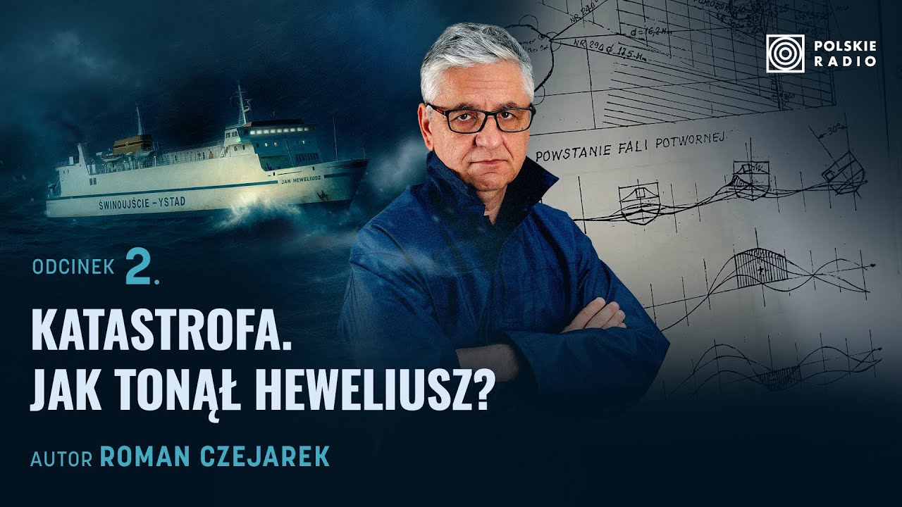 Katastrofa. Jak tonął Heweliusz? I Heweliusz. Prawdziwa historia #2