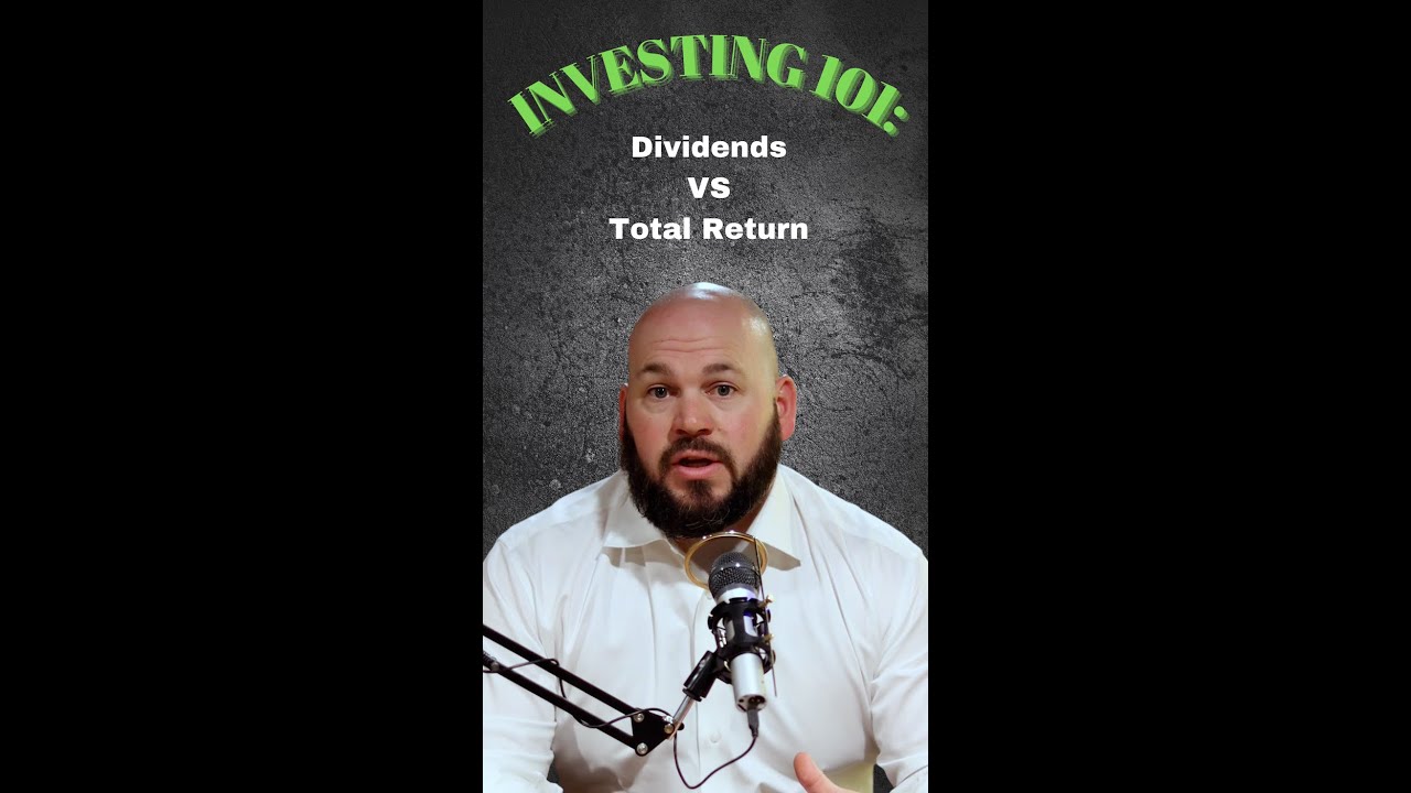 Investing 101: Dividends VS Total Return