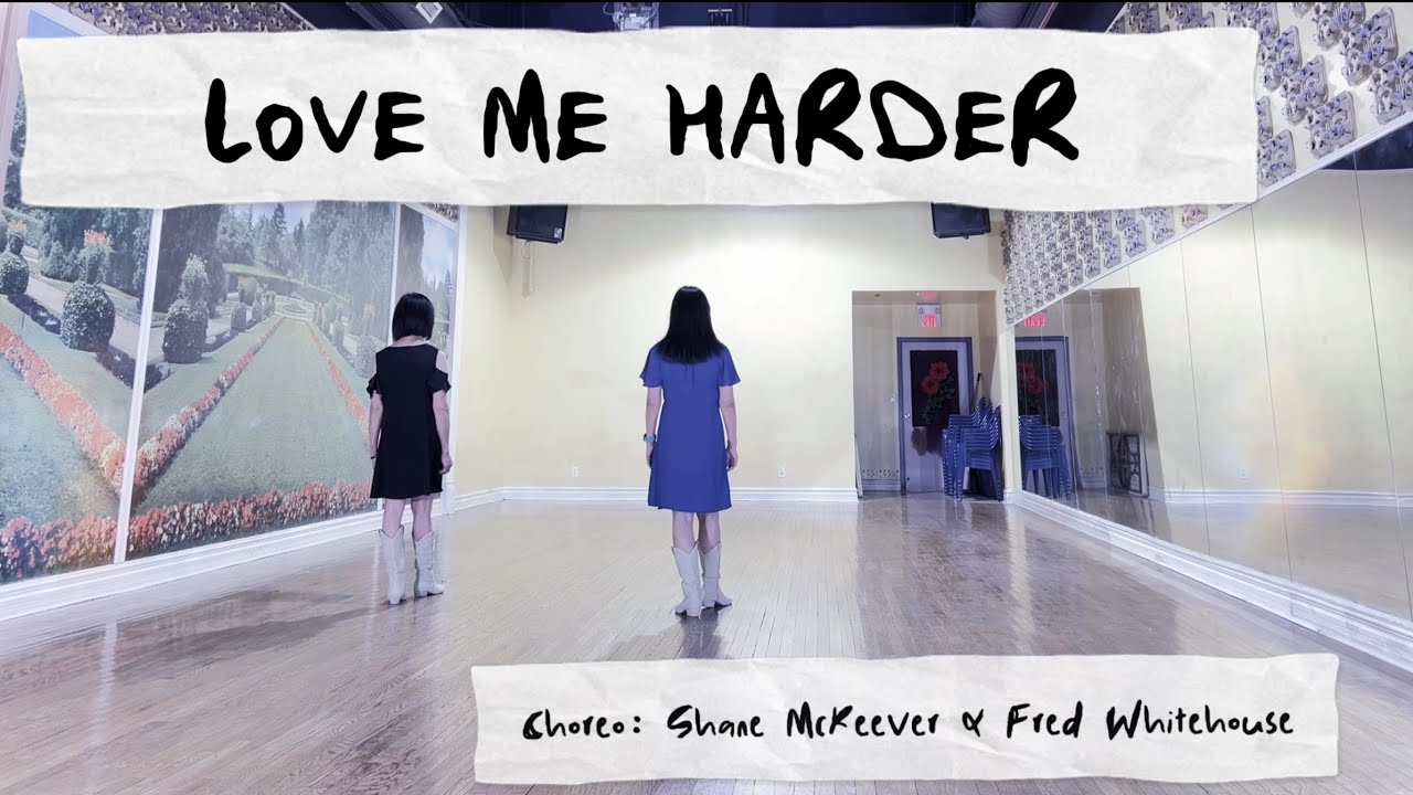 LOVE ME HARDER Line Dance | Intermediate | Fred Whitehouse & Shane McKeever