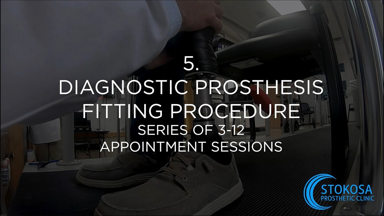 Stokosa Prosthetic Clinic Fitting Process - 5. Diagnostic Prosthesis Fitting Procedure