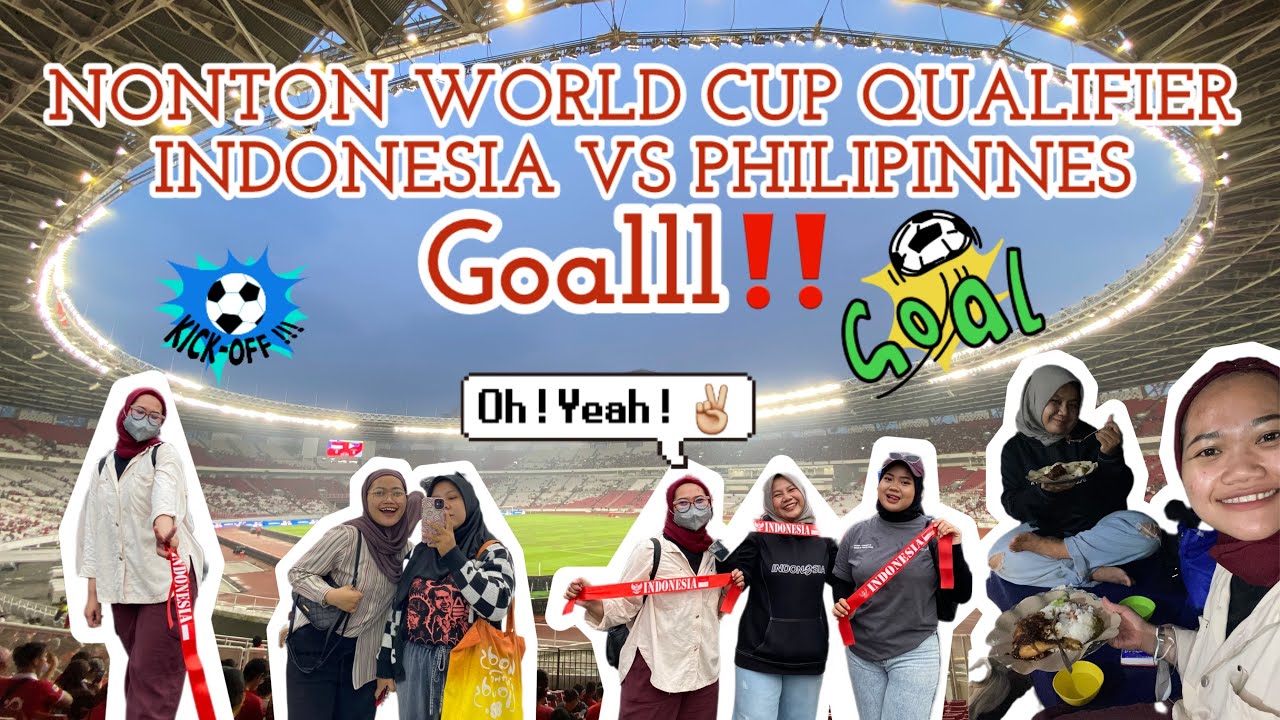NONTON WORLD CUP QUALIFIER : INDONESIA VS PHILIPINNES DI GBK JAKARTA!!! INDONESIA MENANG!!!