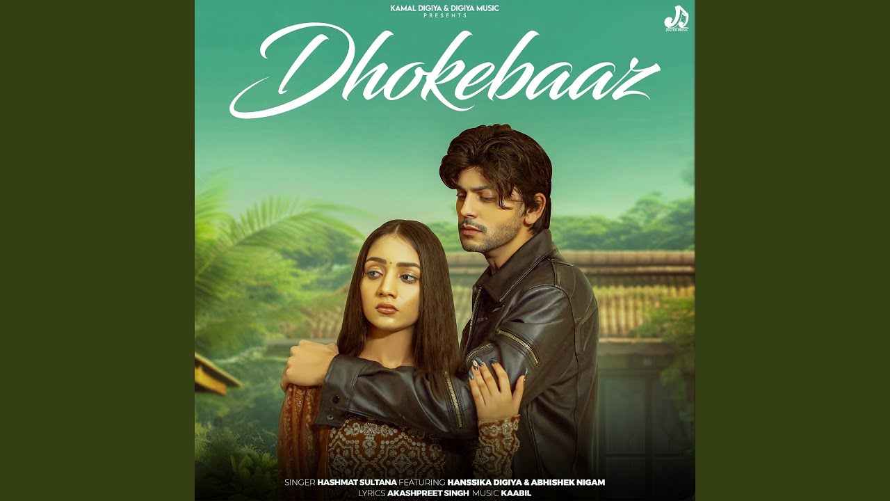 Dhokhebaaz (feat. Hanssika Digiya, Abhishek Nigam)