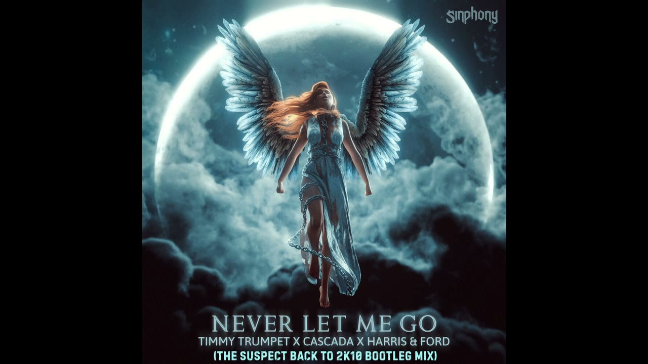 Timmy Trumpet x Cascada x Harris & Amp; Ford - Never Let Me Go 2021 The Suspect Back To 2k10 Bootleg