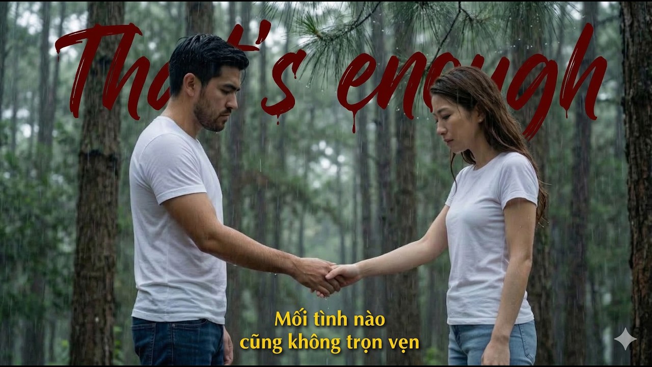 That's Enough | Không phải mối tình nào cũng trọn vẹn #nhactinhyeu #dalat