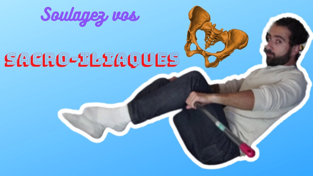 Soulagez vos douleurs sacro iliaques !