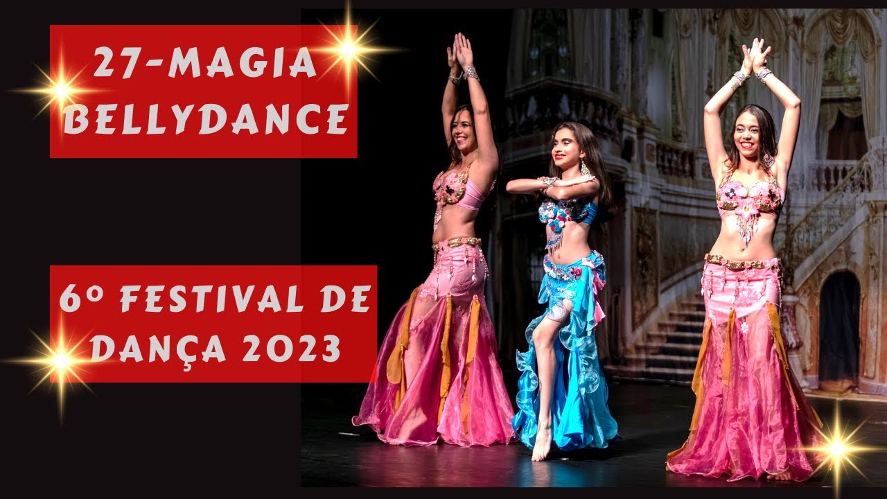 [27-MAGIA BELLYDANCE] 6º FESTIVAL DE DANÇA -2023 ”NOITE MÁGICA”_ CIA DANIELA GUIMARÃES