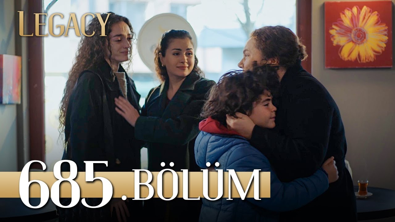 Emanet 685. B&ouml;l&uuml;m | Legacy Episode 685