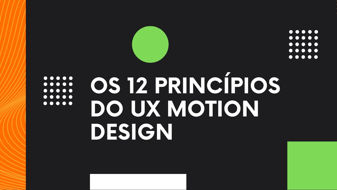 Os 12 princípios do UX Motion Design