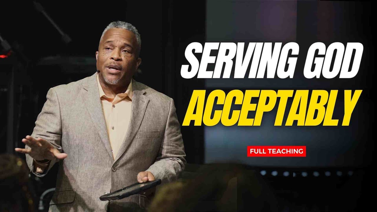 Serving God Acceptably