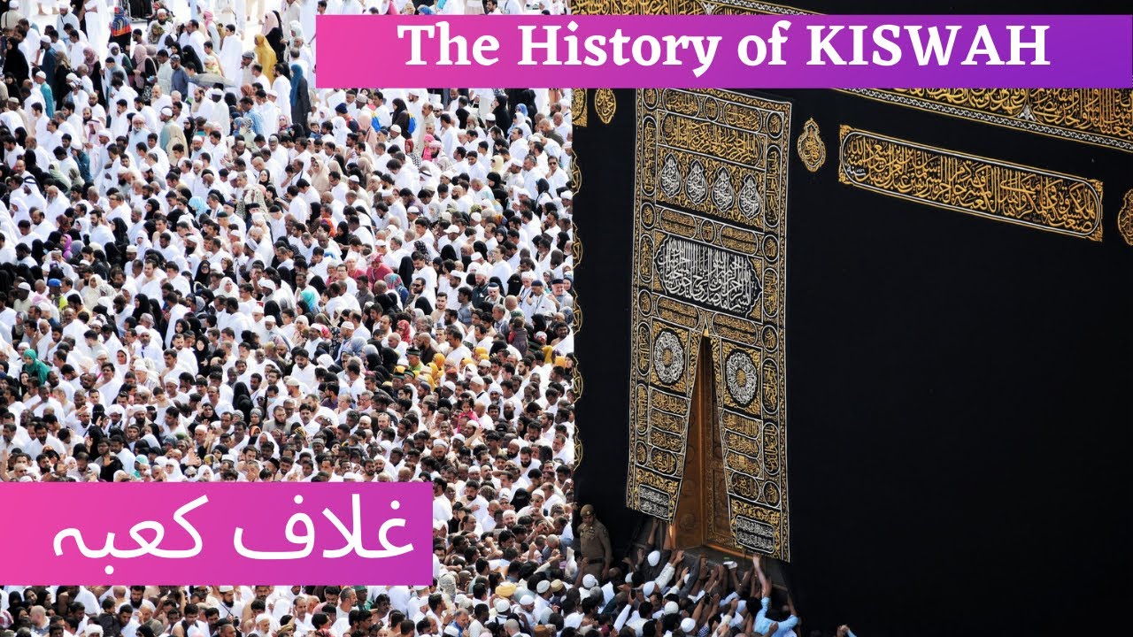 The History of Kiswah Cloth of Kaba'a | The Kiswah Colors and Designs changes with time
