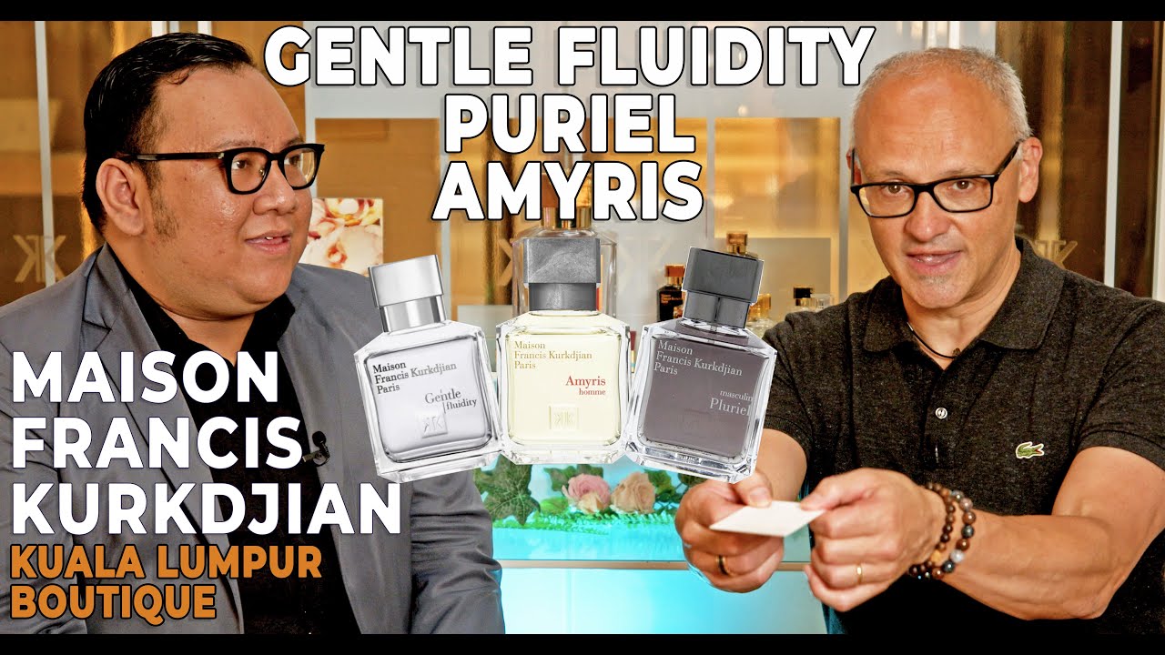 GENTLE FLUIDITY - PURIEL - AMYRIS - MAISON FRANCIS KURKDJIAN....KUALA LUMPUR MFK BOUTIQUE, MALAYSIA