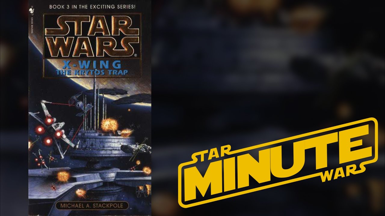 X-Wing: The Krytos Trap by Michael Stackpole (Legends) - Star Wars Minute