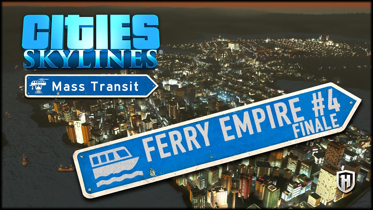 ONE LAST CANAL | FERRY EMPIRE SCENARIO Finale - Cities: Skylines Mass Transit Gameplay #4