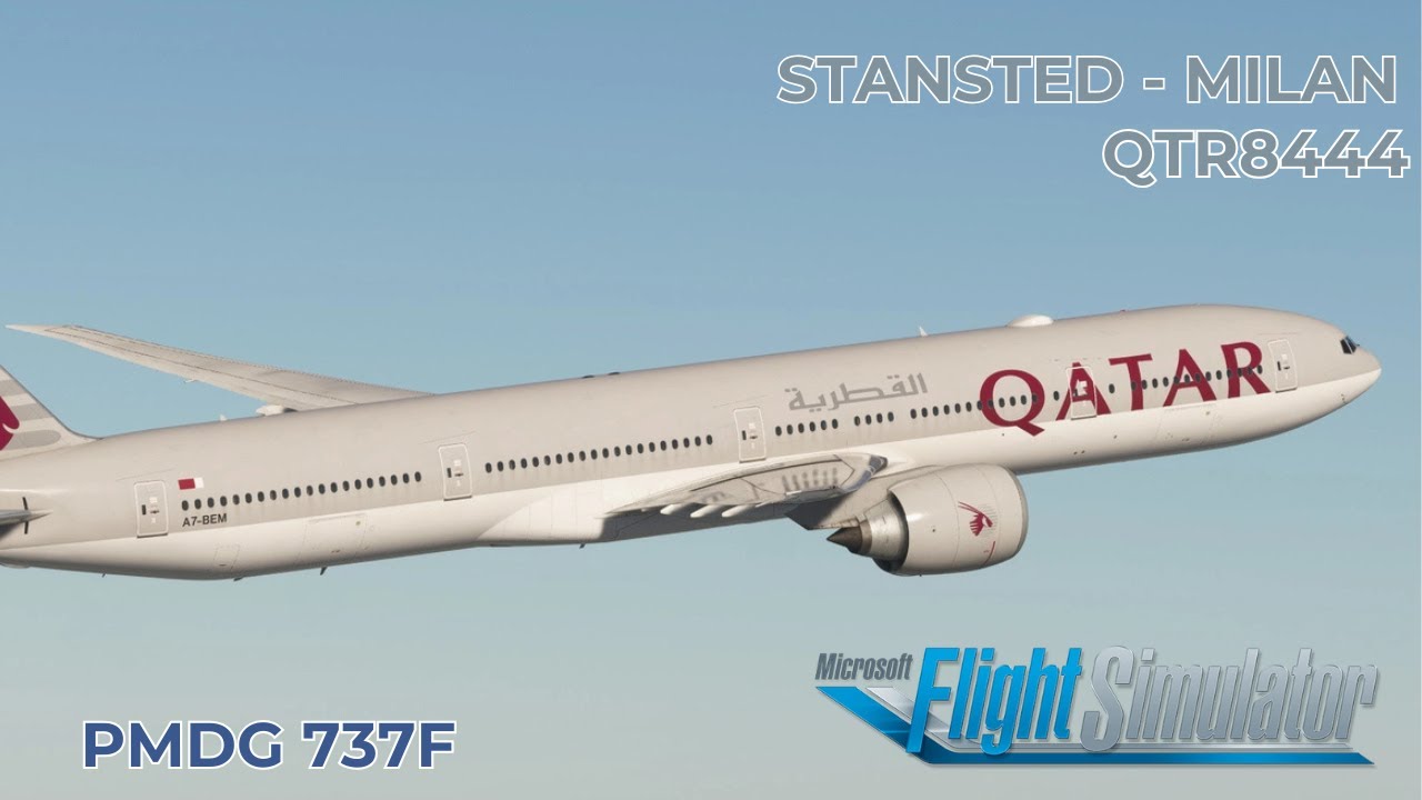 [MSFS] PMDG 777F Qatar Airways | Stansted - Milan