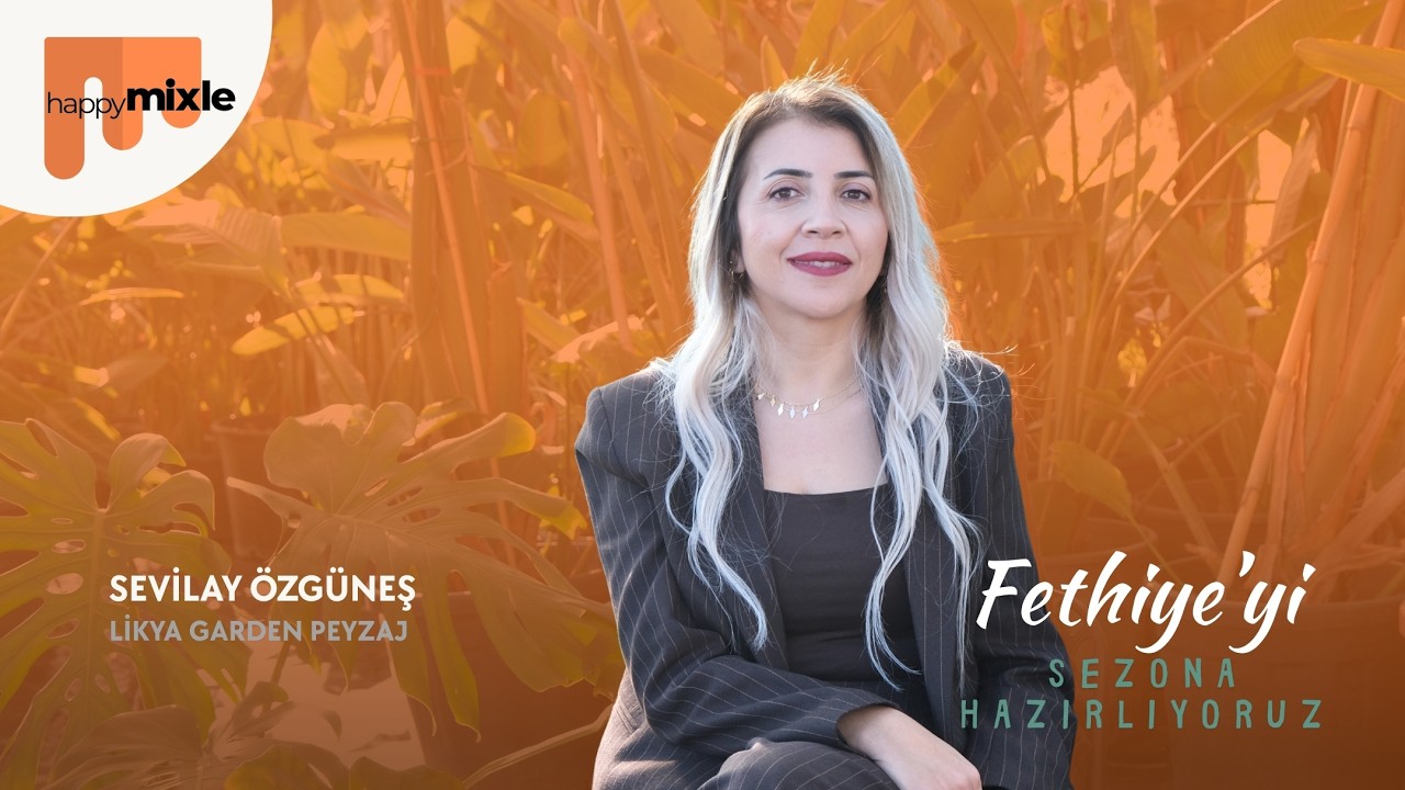 LİKYA GARDEN PEYZAJ I SEVİLAY ÖZGÜNEŞ I Fethiye'yi Sezona Hazırlıyoruz
