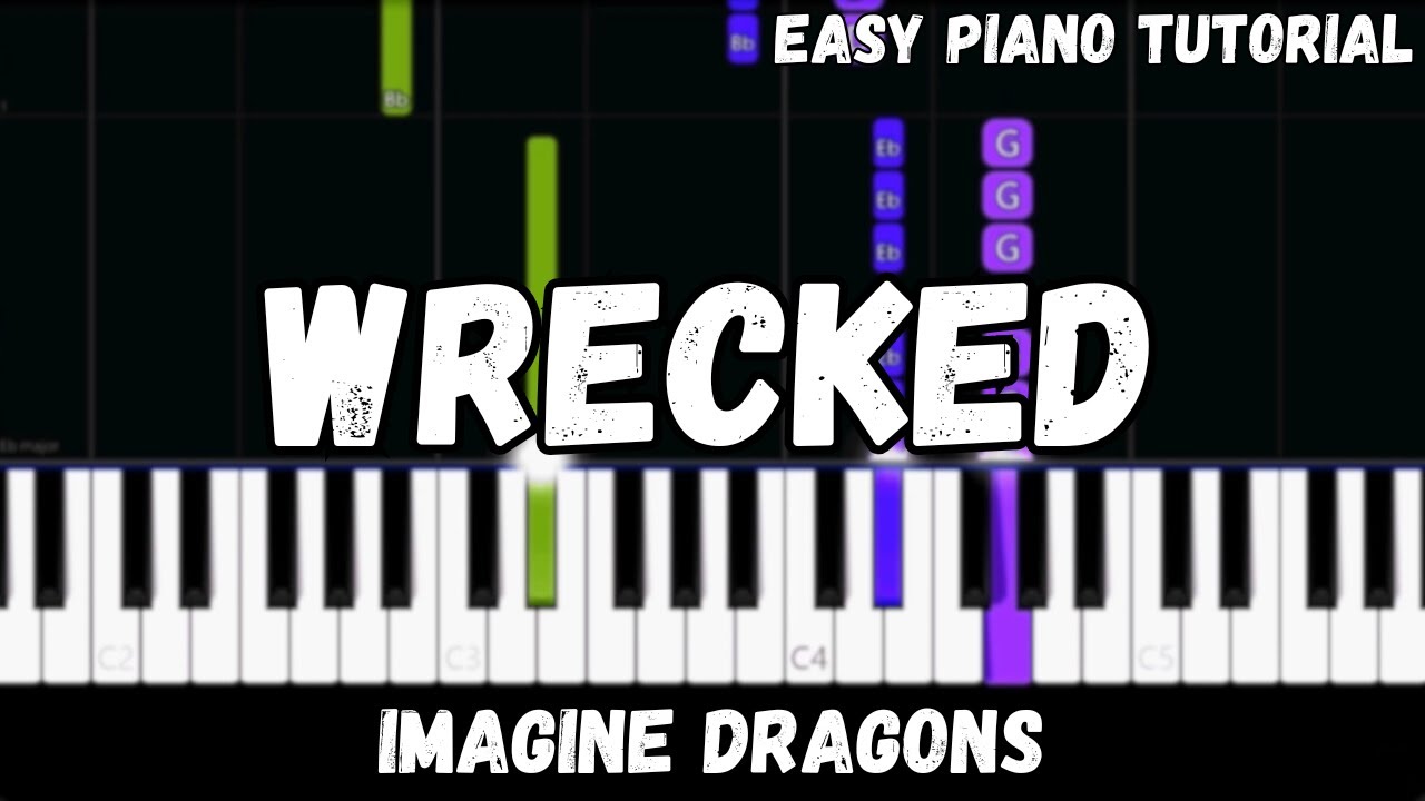Imagine Dragons - Wrecked (Easy Piano Tutorial)