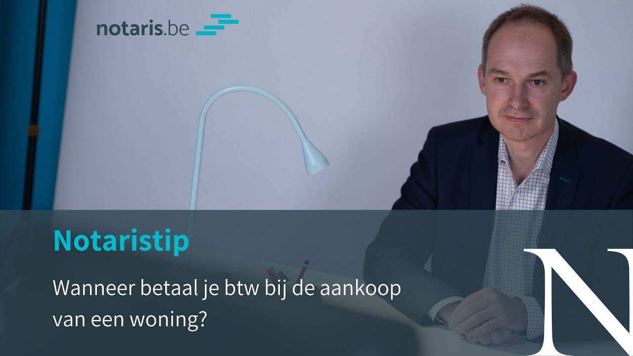 Notaristip: wanneer betaal je btw bij de aankoop van een woning?