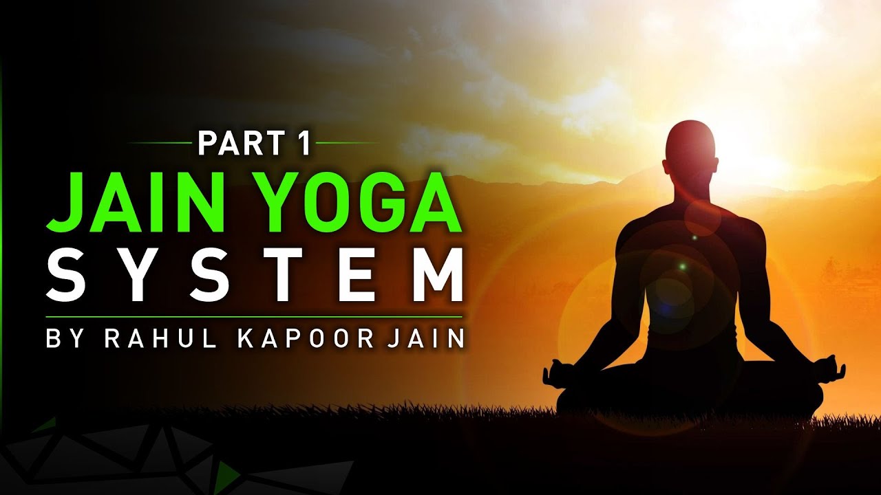 JAIN YOGA SYSTEM -  By RKJ