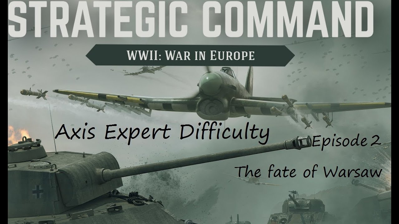 Strategic Command WWII: WiE Axis Expert Playthrough - Episode 2 The fate of Warsaw